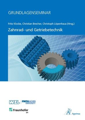 Grundlagenseminar Zahnrad- und Getriebetechnik von Brecher,  Christian, Klocke,  Fritz, Löpenhaus,  Christoph