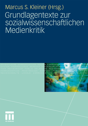 Grundlagentexte zur sozialwissenschaftlichen Medienkritik von Kleiner,  Marcus S.