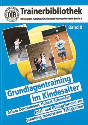 Grundlagentraining im Kindesalter von Conzelmann,  Achim, Schneider,  Hubert