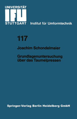 Grundlagenuntersuchung über das Taumelpressen von Schondelmaier,  Joachim