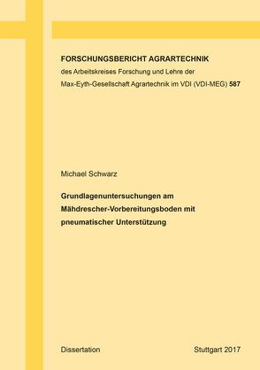 Grundlagenuntersuchungen am Mähdrescher-Vorbereitungsboden mit pneumatischer Unterstützung von Schwarz,  Michael