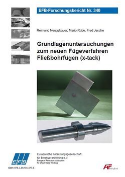 Grundlagenuntersuchungen zum neuen Fügeverfahren Fließbohrfügen (x-tack) von Jesche,  Fred, Neugebauer,  Reimund, Rabe,  Mario