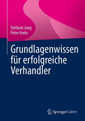 Grundlagenwissen für erfolgreiche Verhandler von Jung,  Stefanie, Krebs,  Peter