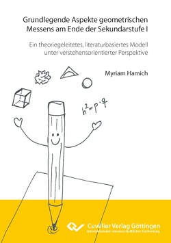 Grundlegende Aspekte geometrischen Messens am Ende der Sekundarstufe I von Hamich,  Myriam