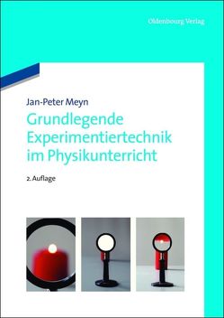 Grundlegende Experimentiertechnik im Physikunterricht von Meyn,  Jan-Peter