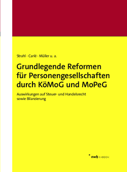 Grundlegende Reformen für Personengesellschaften durch KöMoG und MoPeG von Bodden,  Guido, Brill,  Mirko Wolfgang, Carlé,  Thomas, Demuth,  Ralf, Fuhrmann,  Claas, Hubert,  Tina, Kahsnitz,  Martin, Korn,  Klaus, Kusch,  Karsten, Lucas,  Philipp, Mack,  Florian, Müller,  Sergej, Nagel,  Karoline, Schlund,  Albert, Scholz,  Stephan C., Schreiber,  Nicole, Schumm,  Harald, Stokes,  Anna, Strahl,  Martin, Strecker,  Alexander, Winkler,  Claas, Zapf,  Alexander