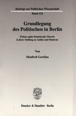 Grundlegung des Politischen in Berlin. von Gawlina,  Manfred