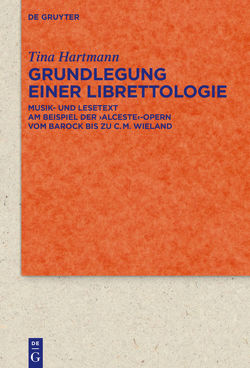 Grundlegung einer Librettologie von Hartmann,  Tina