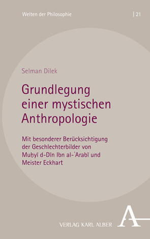 Grundlegung einer mystischen Anthropologie von Dilek,  Selman