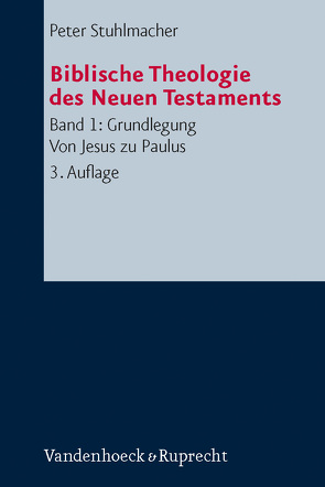 Grundlegung. Von Jesus zu Paulus von Stuhlmacher,  Peter