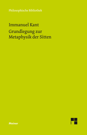 Grundlegung zur Metaphysik der Sitten von Kant,  Immanuel, Kraft,  Bernd, Schönecker,  Dieter