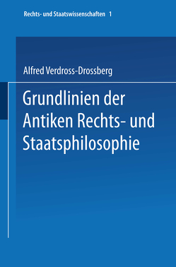 Grundlinien der Antiken Rechts- und Staatsphilosophie von Verdross-Drossberg,  Alfred