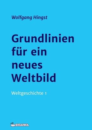 Grundlinien für ein neues Weltbild von Dr. Hingst,  Wolfgang