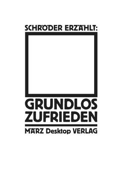 Grundlos zufrieden von Kalender,  Barbara, Schröder ,  Jörg