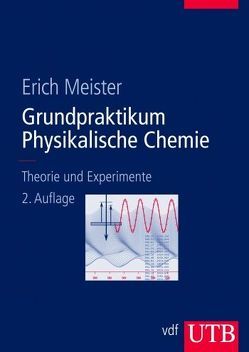 Grundpraktikum Physikalische Chemie von Meister,  Erich