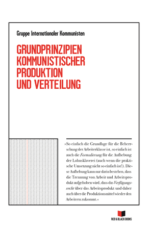 Grundprinzipien kommunistischer Produktion und Verteilung von Gruppe internationaler Kommunisten