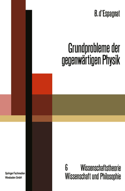 Grundprobleme der gegenwärtigen Physik von d’Espagnat,  Bernard