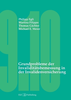 Grundprobleme der Invaliditätsbemessung in der Invalidenversicherung von Egli,  Philipp, Filippo,  Martina, Gächter,  Thomas, Meier,  Michael E.