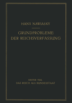 Grundprobleme der Reichsverfassung von Nawiaksy,  Hans