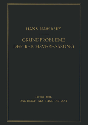 Grundprobleme der Reichsverfassung von Nawiaksy,  Hans