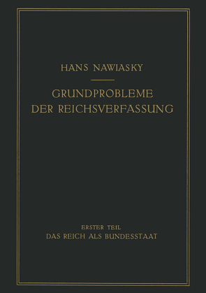 Grundprobleme der Reichsverfassung von Nawiaksy,  Hans