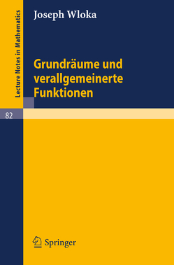 Grundräume und verallgemeinerte Funktionen von Wloka,  Joseph