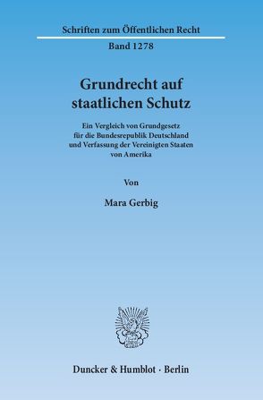 Grundrecht auf staatlichen Schutz. von Gerbig,  Mara