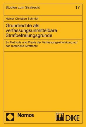 Grundrechte als verfassungsunmittelbare Strafbefreiungsgründe. von Schmidt,  Heiner Ch