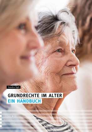 Grundrechte im Alter von Egli,  Sandra