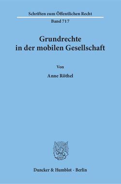 Grundrechte in der mobilen Gesellschaft. von Röthel,  Anne