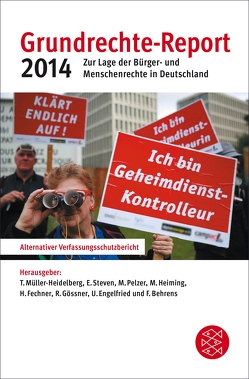 Grundrechte-Report 2014 von Engelfried,  Ulrich, Fechner,  Heiner, Gössner,  Rolf, Heiming,  Martin, Müller-Heidelberg,  Till, Pelzer,  Marei, Steven,  Elke