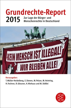 Grundrechte-Report 2015 von Fechner,  Heiner, Gössner,  Rolf, Heiming,  Martin, Müller-Heidelberg,  Till, Niehaus,  Holger, Pelzer,  Marei, Steven,  Elke, Stößel,  Martin