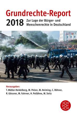 Grundrechte-Report 2018 von Fahrner,  Matthias, Gössner,  Rolf, Heiming,  Martin, Müller-Heidelberg,  Till, Pelzer,  Marei, Pollähne,  Helmut, Röhner,  Cara, Seitz,  Maria