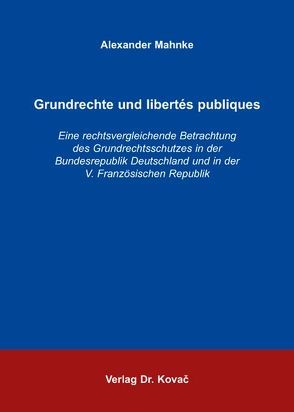 Grundrechte und libertés publiques von Mahnke,  Alexander