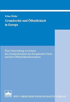 Grundrechte und Öffentlichkeit in Europa von Mohr,  Irina