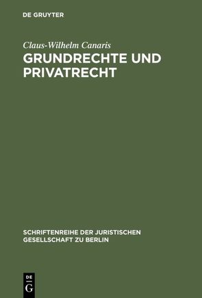 Grundrechte und Privatrecht von Canaris,  Claus-Wilhelm