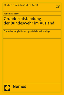 Grundrechtsbindung der Bundeswehr im Ausland von Link,  Maximilian