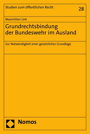 Grundrechtsbindung der Bundeswehr im Ausland von Link,  Maximilian