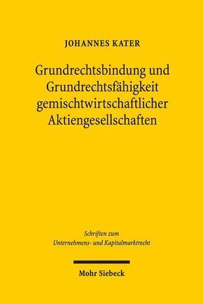 Grundrechtsbindung und Grundrechtsfähigkeit gemischtwirtschaftlicher Aktiengesellschaften von Kater,  Johannes