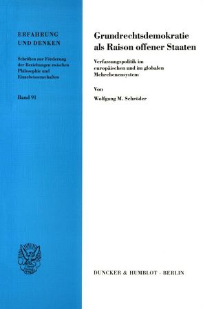 Grundrechtsdemokratie als Raison offener Staaten. von Schröder,  Wolfgang M.