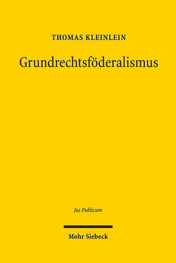 Grundrechtsföderalismus von Kleinlein,  Thomas