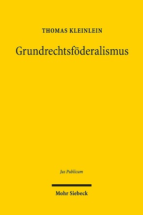 Grundrechtsföderalismus von Kleinlein,  Thomas