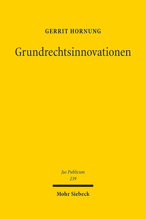 Grundrechtsinnovationen von Hornung,  Gerrit