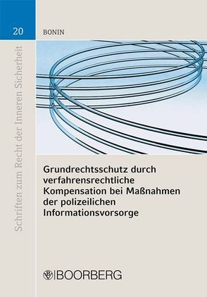 Grundrechtsschutz durch verfahrensrechtliche Kompensation bei Maßnahmen der polizeilichen Informationsvorsorge von Bonin,  Irina