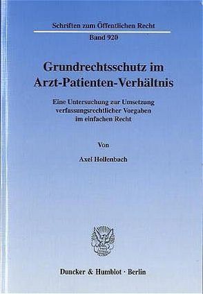 Grundrechtsschutz im Arzt-Patienten-Verhältnis. von Hollenbach,  Axel