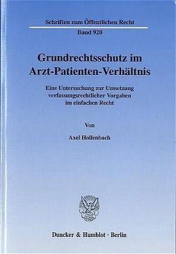 Grundrechtsschutz im Arzt-Patienten-Verhältnis. von Hollenbach,  Axel