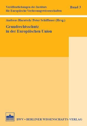 Grundrechtsschutz in der Europäischen Union von Haratsch,  Andreas, Schiffauer,  Peter