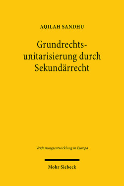 Grundrechtsunitarisierung durch Sekundärrecht von Sandhu,  Aqilah