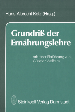 Grundriß der Ernährungslehre von Ketz,  H.-A., Wolfram,  G.