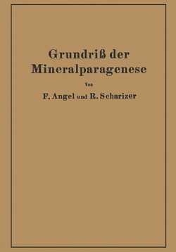 Grundriß der Mineralparagenese von Angel,  Franz, Scharizer,  Rudolf